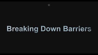 Breaking Down Barriers