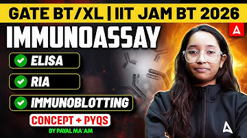 GATE XL / BT | IIT JAM 2026 Animal Biotechnology IMMUNOASSAY   Concept & PYQ By Payal Mam