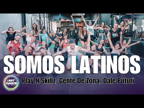 SOMOS LATINOS – Play N Skillz, Gente de Zona, Dale Pututi l Zumba Coreo l Salsa l Cia Art Dance