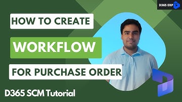 EPISODE 12 | How to Create Purchase Order Workflow in Microsoft Dynamics 365 Finance and Operations