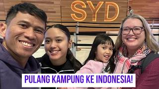 Pulang Kampung Ke Indonesia Yang Selalu di Nanti Keluarga Kami