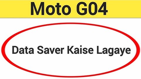 Moto G04 me data saver kaise lagaye, How to enable data saver in Moto G04