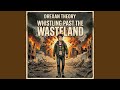 Whistling Past the Wasteland