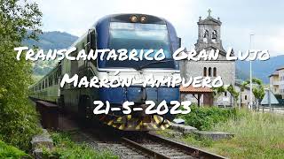 Tren TransCantabrico Gran Lujo en Marrón-Ampuero(Cantabria) 21/5/2023