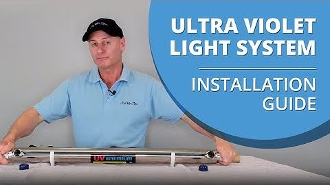 Ultraviolet Light Installation Guide for UV Water Filter Systems