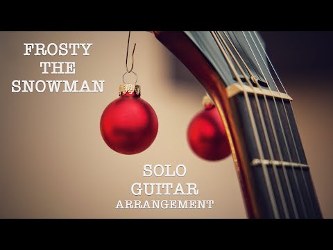 Frosty the Snowman | Solo Guitar Arrangement | Christmas Song