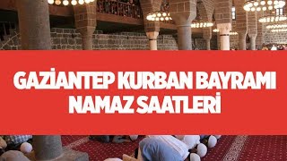 Gaziantep Bayram Namazı Saat Kaçta? 9 Temmuz 2022