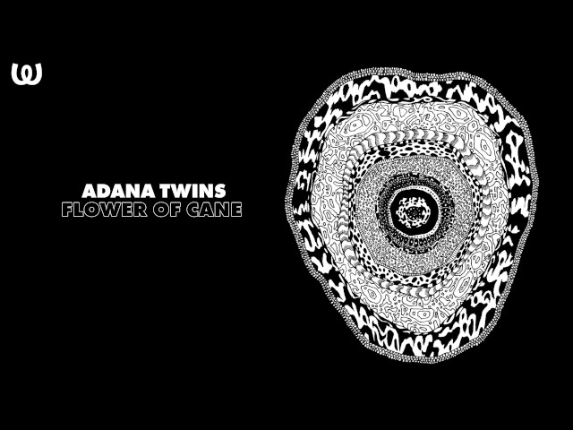 Adana Twins - Flower Of Cane