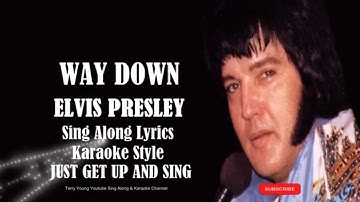 Elvis Presley Way Down (HD) Sing Along Lyrics