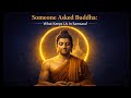 Someone Asked Buddha What Truly Keeps Us In Samsara Someone Asked Buddha What Truly Keeps Us In Samsara