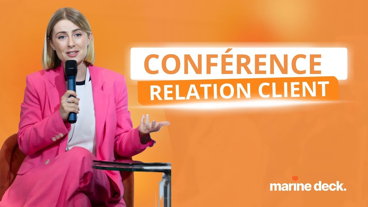 Conférence Relation Client : Satisfaction client, comment embarquer les collaborateurs ? Marine Deck