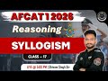 Syllogism | AFCAT 2026 Reasoning | Namansh AFCAT Batch | Repeated Exam Questions | Class 17