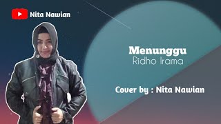 Download lagu MENUNGGU - RIDHO IRAMA Cover By : Nita Nawian