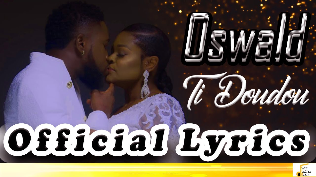 Oswald - Ti doudou (Lyrics / Pawòl) Oswald - Ti doudou (Lyrics / Pawòl)
