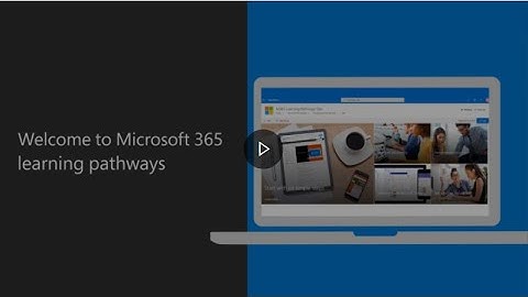 Welcome to Microsoft 365 learning pathways