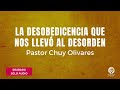 Chuy Olivares - La desobediencia que nos llevó al desorden
