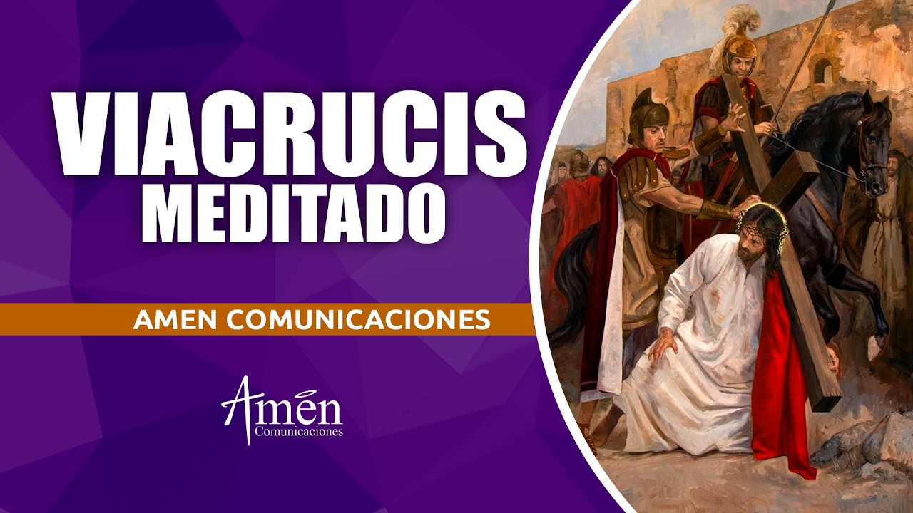 Santo Viacrucis Meditado | Viernes 2026 | Amén Comunicaciones