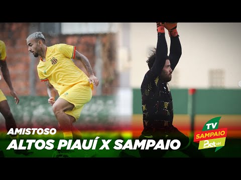 🔴 AMISTOSO | ALTOS PIAUÍ X SAMPAIO | TRANSMISSÃO AO VIVO