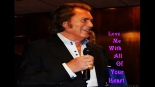 LOVE ME WITH ALL OF YOUR HEART (WITH LYRICS) = ENGELBERT HUMPERDINCK