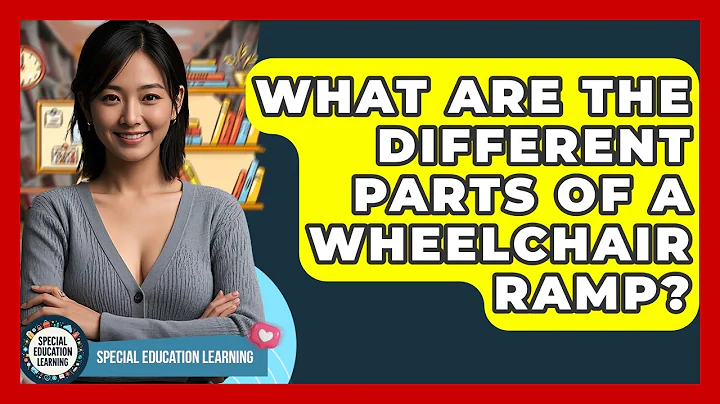 What Are The Different Parts Of A Wheelchair Ramp? - Special Education Learning