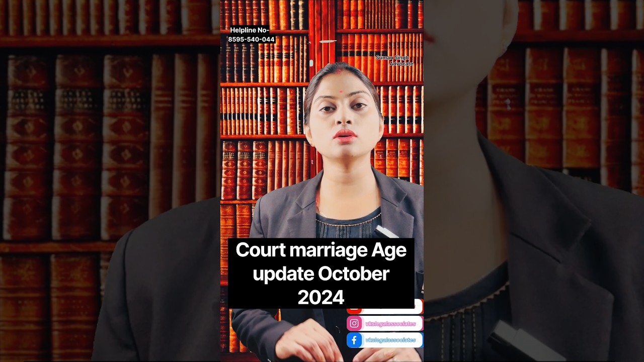 Court marriage age update October 2024 | court marriage age of boy and girl