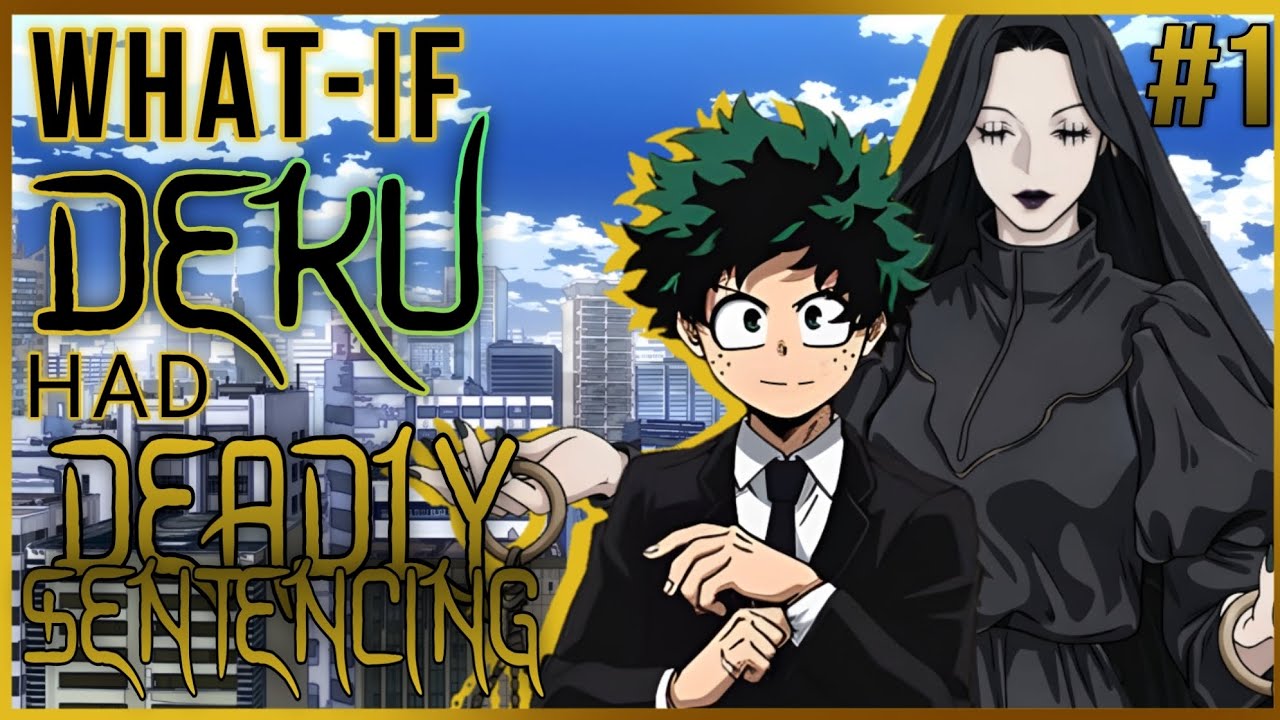 What-if deku had Deadly Sentencing |#1| violence in the court