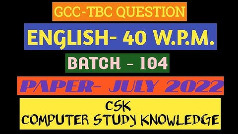 Gcc-Tbc English 40 Wpm|| Objective Type Question || 25 July 2022|| Batch-104|| Final Answer Key||💻🙏👍