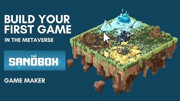 The Sandbox Metaverse - Game Maker Quick Intro (Is Sandbox the Next Minecraft?)