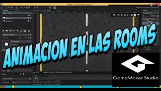 Animacion en los fondos de las Rooms En Gamemaker studio 2