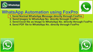 WhatsApp Automation using Visual FoxPro: Send Normal WhatsApp message directly through Visual FoxPro