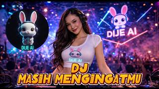 Masih Mengingatmu | DJ Remix Indonesia 2026