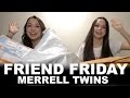 FRIEND FRIDAY - Merrell Twins