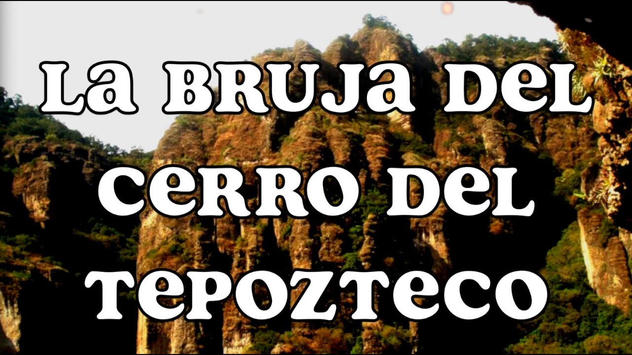 La Bruja del Cerro del Tepozteco