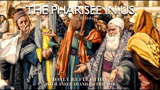 January 16, 2021 - The Pharisee in Us - A Reflection on  Mark 2:13-17