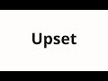 How to pronounce Upset