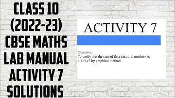 CLASS 10 (2022-23) CBSE MATHS LAB MANUAL ACTIVITY 7 SOLUTIONS