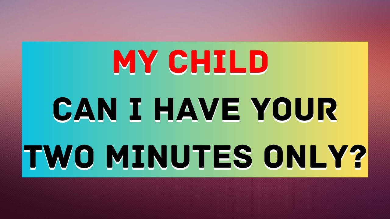 ️God Message Today🙏 My Child Can I Have Your Two Minutes Only God