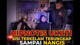 HIPNOTIS UKHTI: SISI TERKELAM TERUNGKAP SAMPAI NANGIS! #hipnotis #ukhticantik #nangis