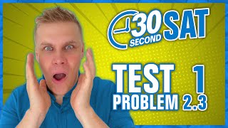 SAT | Test 1 Digital | Module 2 | Problem 3 - IN 30 SECONDS OR LESS