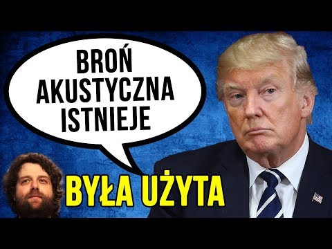 USA Potwierdza - Broń Akustyczna ISTNIEJE i Była Użyta - Komentator