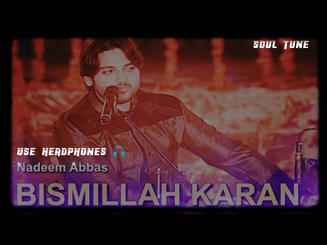 BISMILLAH KARAN _ Nadeem Abbas _ Latest Punjabi song USE Headphones 🎧#Soul_Tune75 class=