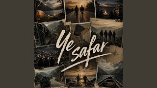 Ye Safar