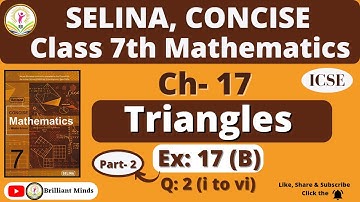 Class 7th ICSE | Selina Math | Ch- 17 Triangles Ex: 17 (B) Q: 2 (i to vi)@BrilliantMindsEducation