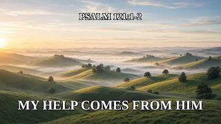 Psalm 121:1-2 Prayer for When You Need Help