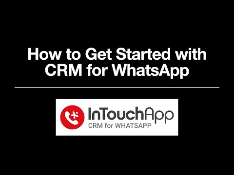 How to Get Started with InTouch - CRM for WhatsApp?