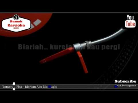 Karaoke Tommy J Pisa - Biarkan Aku Menangis KN7000