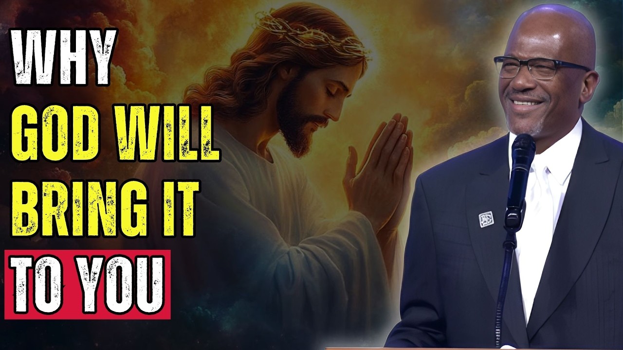 WHY GOD WILL BRING IT TO YOU | REV. TERRY K. ANDERSON | POWERFUL SERMONS
