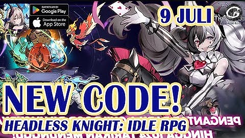 NEW CODE Headless Knight: Idle RPG GIftcode & How to Redeem Code 9 Juli - Mobile Game (Android/IOS)