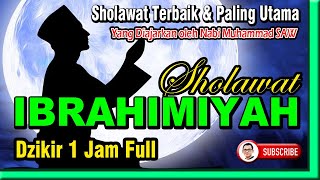 Sholawat Ibrahimiyah  Sholawat Nabi Terbaik Dan Paling Utama