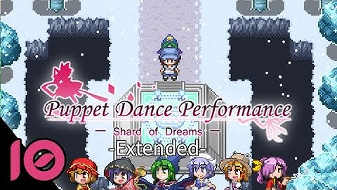 Touhou Puppet Dance Performance - Extended [Part 10]